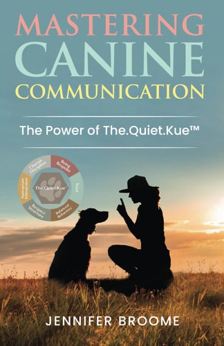 Mastering Canine Communication The Power of The.Quiet.Kue