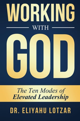Working with God The Ten Modes of Elevated Leadership