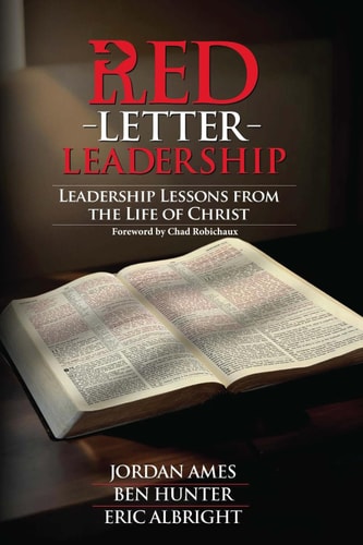 Red Letter Leadership Leadership Lessons from the Life of Christ