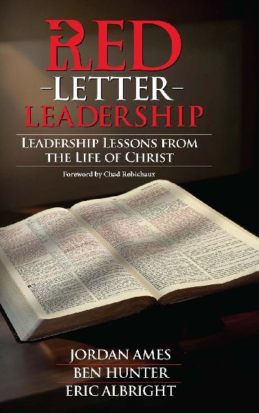 Red Letter Leadership: Leadership Lessons from the Life of Christ