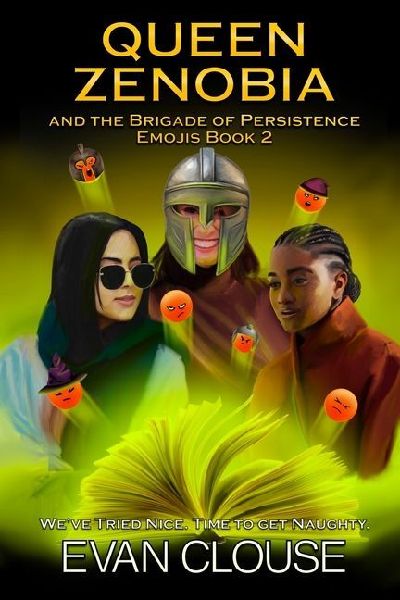 Queen Zenobia and the Brigade of Persistence: Emojis Book II