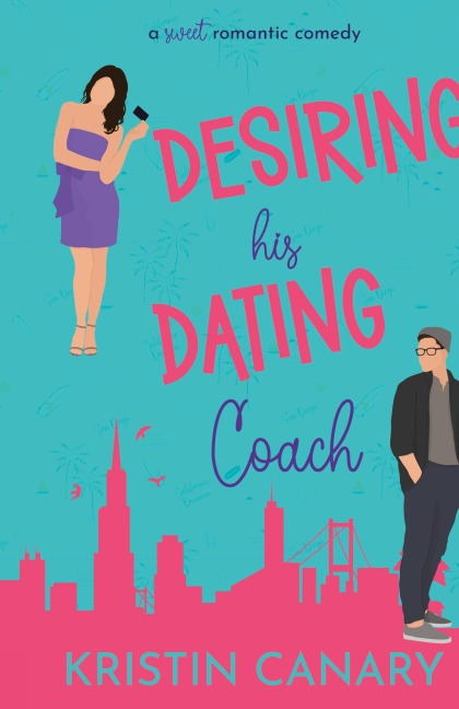 Desiring His Dating Coach: A Sweet Romantic Comedy