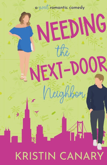 Needing the Next-Door Neighbor: A Sweet Romantic Comedy