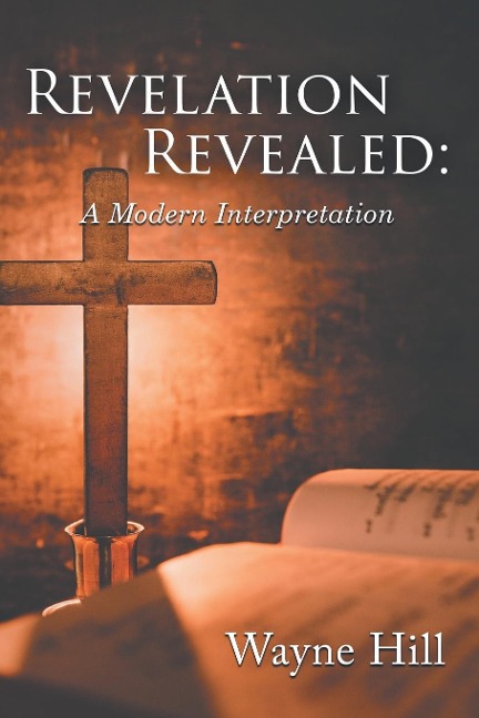 Revelation Revealed: A Modern Interpretation