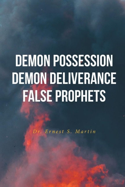 Demon Possession Demon Deliverance False Prophets