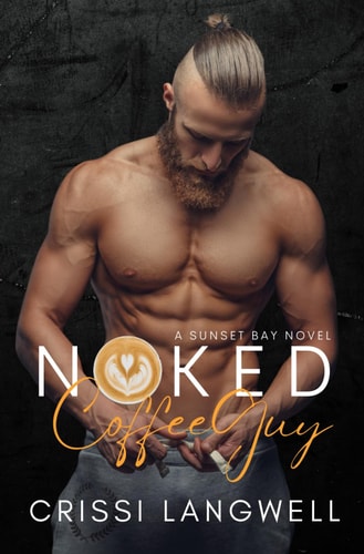 Naked Coffee Guy A Small Town, Enemies to Lovers Romance