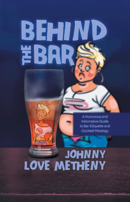 Behind the Bar: A Humorous and Informative Guide to Bar Etiquette and Cocktail Mixology