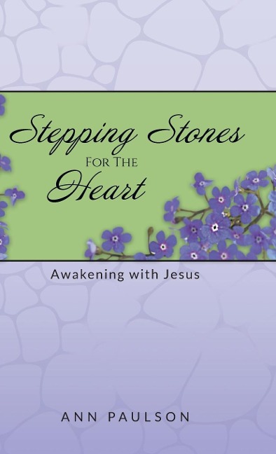 Stepping Stones for the Heart: Awakening with Jesus