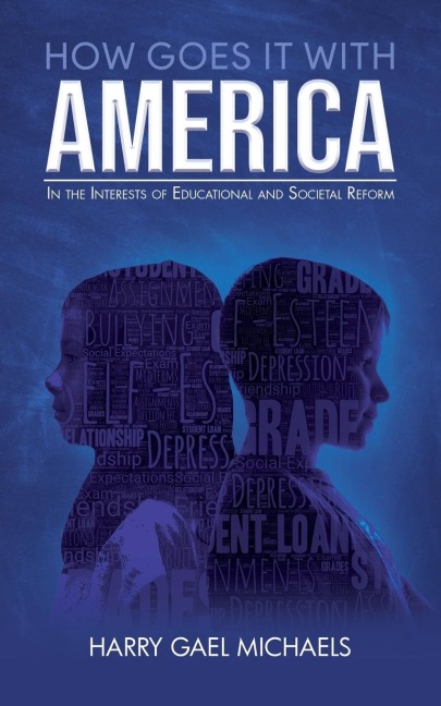 How Goes it With America: In the Interests of Educational and Societal Reform