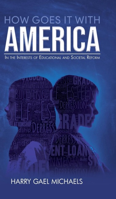 How Goes it With America: In the Interests of Educational and Societal Reform