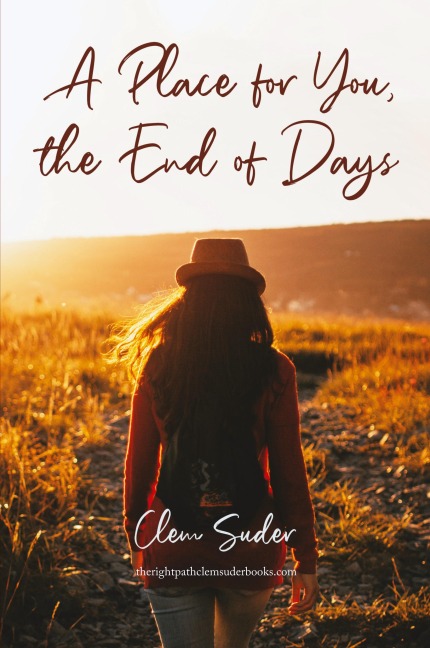 A Place for You, the End of Days