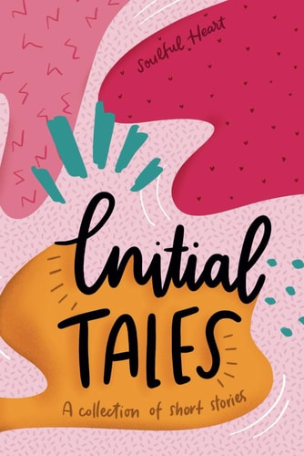 Initial Tales A Collection of Short Stories
