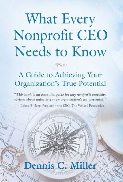 What Every Nonprofit CEO Needs to Know: A Guide to Achieving Your Organization's True Potential