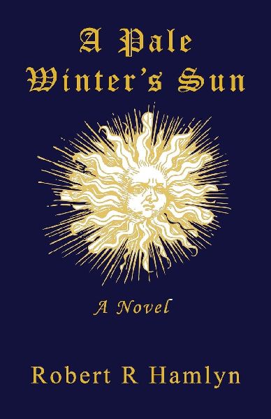 A Pale Winters Sun: A Novel