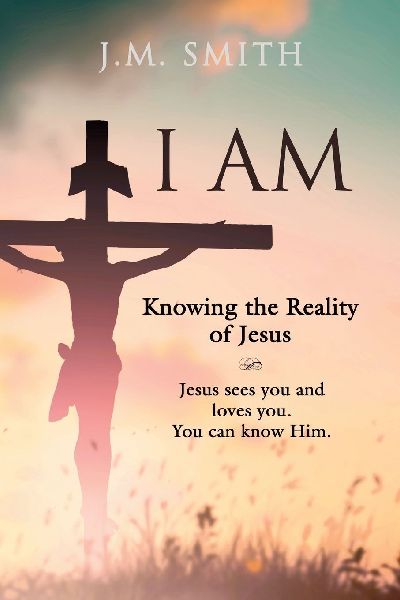 I AM: Knowing the Reality of Jesus