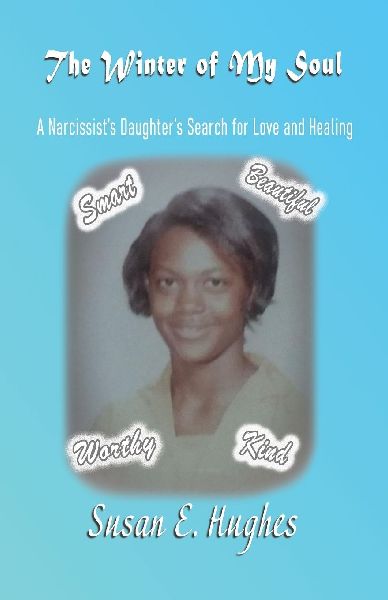 The Winter of My Soul: A Narcissists Daughters Search for Love and Healing