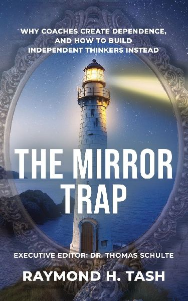 The Mirror Trap: Why Coaches Create Dependence, and How to Build Independent Thinkers Instead