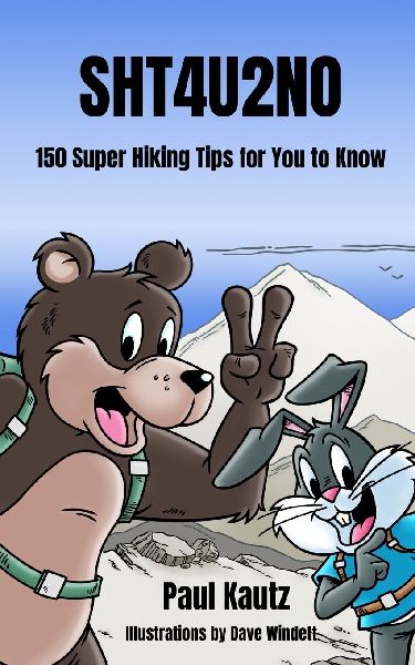 SHT4U2NO: 150 Super Hiking Tips For You To Know