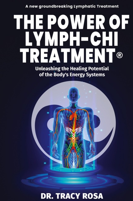 The Power of Lymph-Chi Treatment: Unleashing the Healing Potential of the Bodys Energy Systems