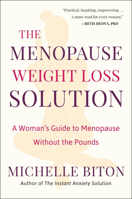 The Menopause Weight Loss Solution: A Womans Guide to Menopause Without the Pounds