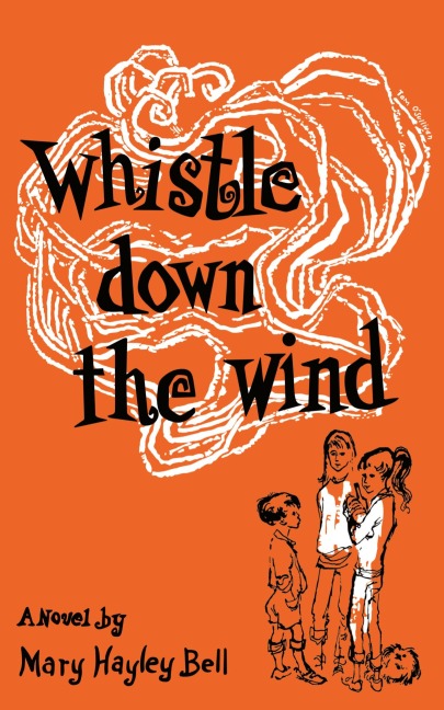 Whistle Down the Wind, a Modern Fable