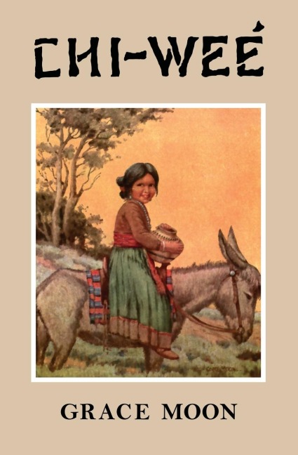 CHI&#8210;WEÉ The Adventures of a Little Indian Girl
