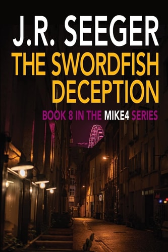 The Swordfish Deception Book 8 in the MIKE4 Series