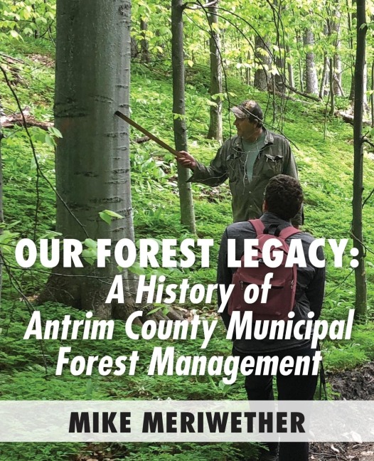 Our Forest Legacy: A History of Antrim County Municipal Forest Management
