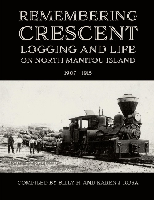 Remembering Crescent: Logging and Life on North Manitou Island 1907 - 1915