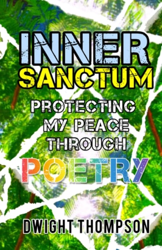 Inner Sanctum Protecting My Peace Through Poetry