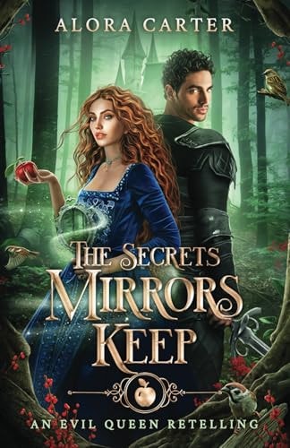 The Secrets Mirrors Keep An Evil Queen Retelling