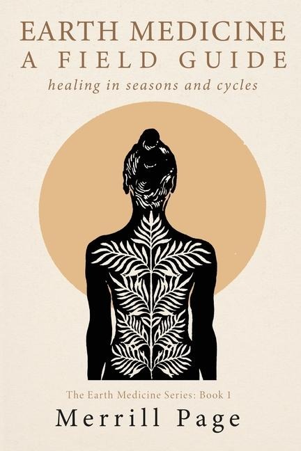 Earth Medicine: Healing in Seasons and Cycles