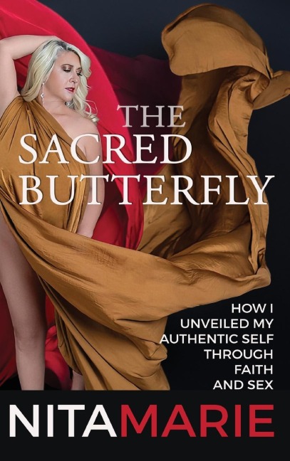 The Sacred Butterfly How I Unveiled My Authentic Self Through Faith and Sex