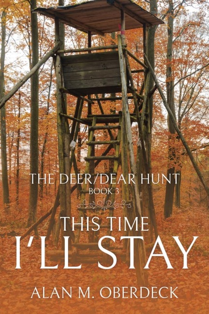 The Deer/Dear Hunt: This Time Ill Stay