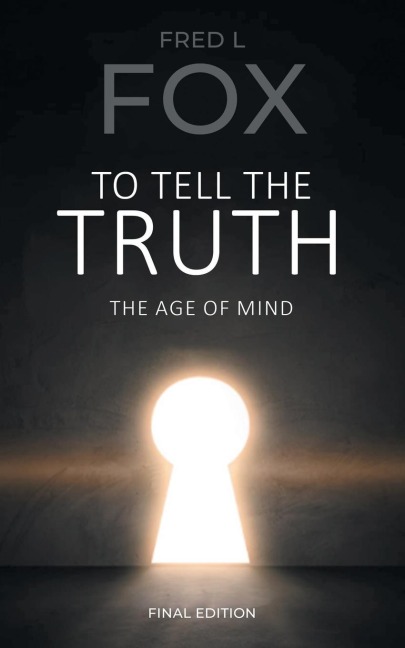 To Tell the Truth: The Age of Mind