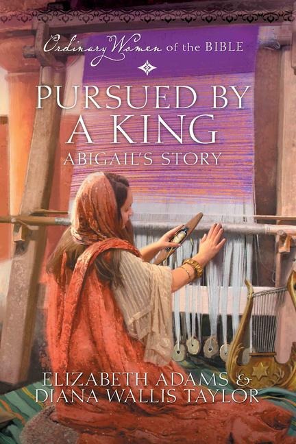 Pursued by a King: Abigails Story