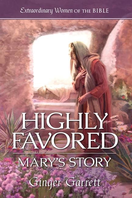 Highly Favored: Marys Story