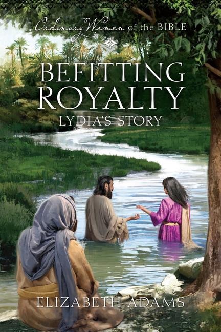 Befitting Royalty: Lydias Story