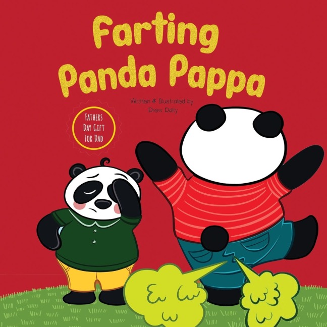 Farting Panda Pappa: Fathers Day Gifts for Dad: A Hilarious and Stress Relieving Picture Book For Kids To Celebrate Fathers Day and For Every Special Dads in the World