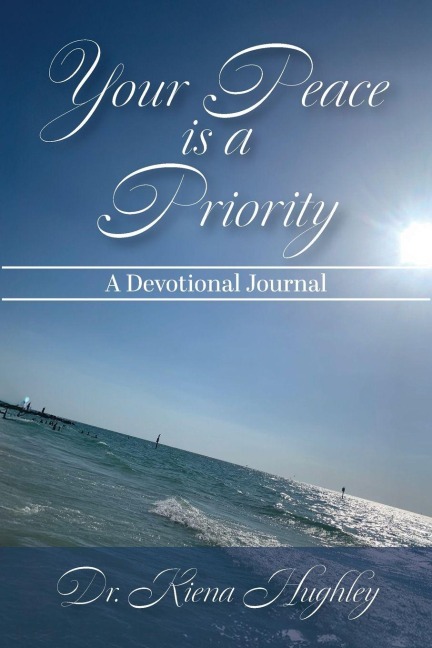 Your Peace is a Priority: A Devotional Journal