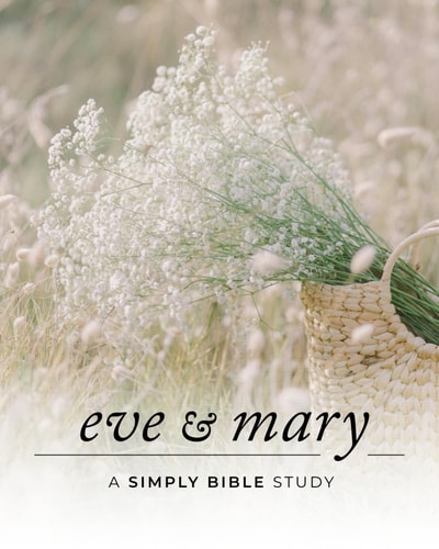 Eve & Mary A Simply Bible Study