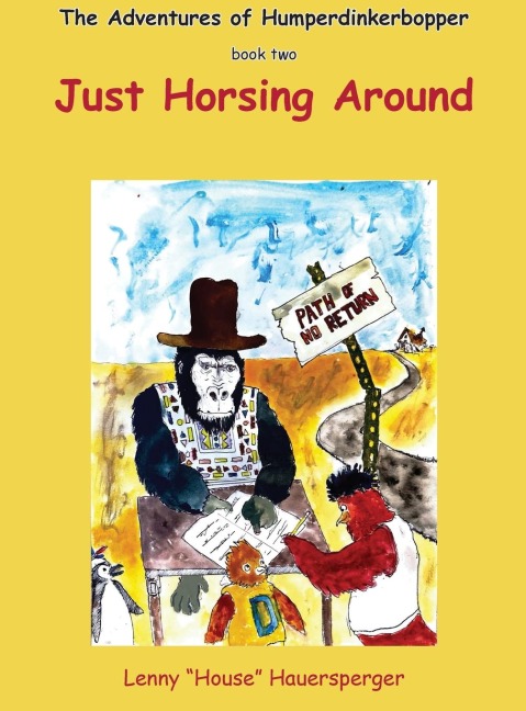 The Adventures of Humperdinkerbopper: book two Just Horsing Around