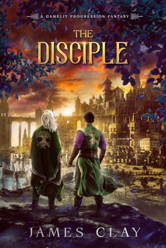 The Disciple A GameLit Progression Fantasy