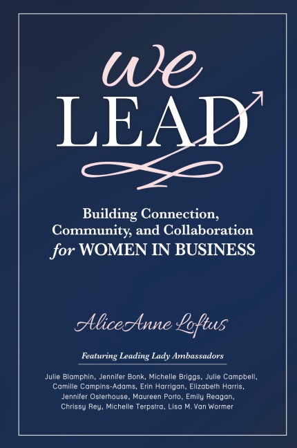 We Lead: Building Connection, Community, and Collaboration for WOMEN IN BUSINESS