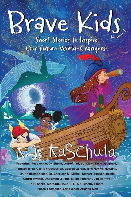 Brave Kids: Short Stories to Inspire Our Future World-Changers, Volume 2
