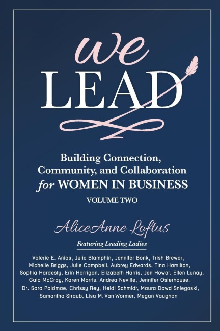 We Lead: Building Connection, Community, and Collaboration for WOMEN IN BUSINESS (Volume 2)