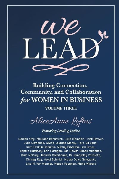 We Lead: Building Connection, Community, and Collaboration for WOMEN IN BUSINESS, Volume 3