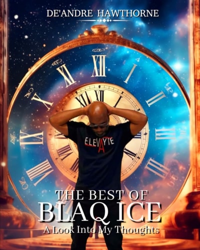 The Best of Blaq Ice A Look Into My Thoughts