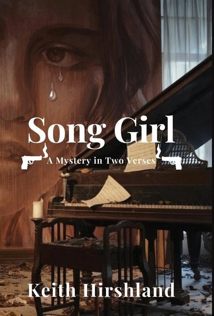 Song Girl: A Mystery in Two Verses: A Mystery in Two Verses