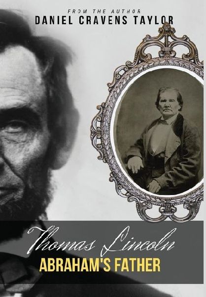 Thomas Lincoln: Abraham's Father: 2nd Edition
